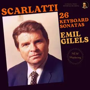 Emil Gilels - Scarlatti - 26 Keyboard Sonatas by Emil Gilels (2022) [Official Digital Download 24/96]