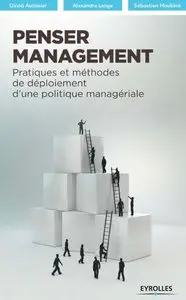 Penser management : Pratiques et méthodes de déploiement d'une politique managériale
