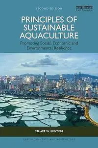 Principles of Sustainable Aquaculture: Promoting Social, Economic and Environmental Resilience, 2nd Edition