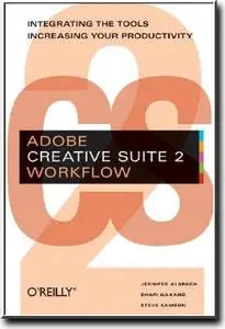 Adobe Creative Suite 2 Workflow: Integrating the Tools, Increasing Your Productivity