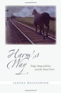 Harm's Way: Tragic Responsibility and the Novel Form(Repost)