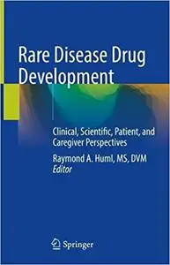 Rare Disease Drug Development: Clinical, Scientific, Patient, and Caregiver Perspectives