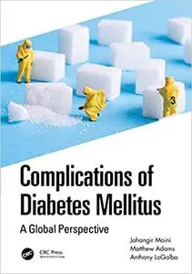 Complications of Diabetes Mellitus: A Global Perspective