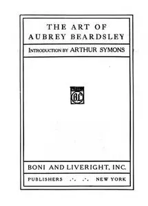 «The Art of Aubrey Beardsley» by Aubrey Beardsley