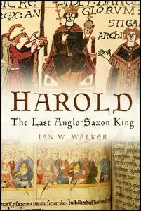 Harold: The Last Anglo-Saxon King (Repost)