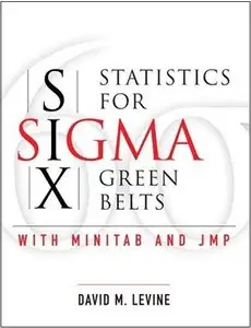 Statistics for Six Sigma Green Belts with Minitab and JMP (repost)