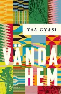 «Vända hem» by Yaa Gyasi