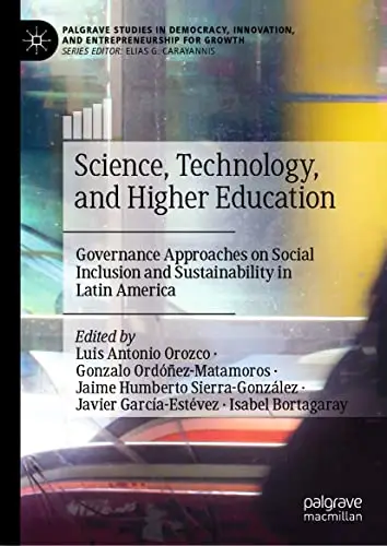 Science, Technology, and Higher Education: Governance Approaches on Social Inclusion and Sustainability in Latin America