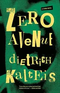 «Zero Avenue» by Dietrich Kalteis