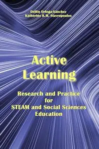 "Active Learning: Research and Practice for STEAM and Social Sciences Education" ed. by Delfín Ortega-Sánchez, et al.