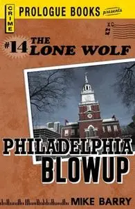 «Lone Wolf # 14: Philadelphia Blowup» by Mike Barry