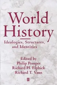 World History: Ideologies, Structures, and Identities by Philip Pomper [Repost]