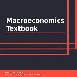 «Macroeconomics Textbook» by Introbooks Team