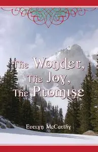 «The Wonder, The Joy, The Promise» by Evelyn McCarthy