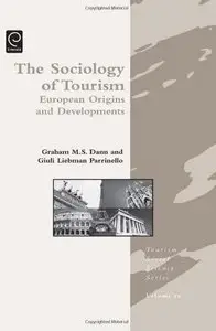 Graham Dann, "The Sociology of Tourism European Origins and Developments"