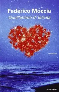 Quell'attimo di felicità by Federico Moccia [REPOST]