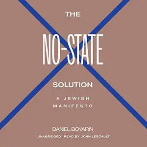 The No-State Solution: A Jewish Manifesto [Audiobook]