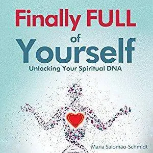 Finally Full of Yourself: Unlocking Your Spiritual DNA [Audiobook]