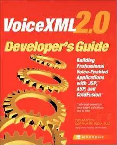 VoiceXML 2.0 Developer's Guide : Building Professional Voice-enabled Applications with JSP, ASP & Coldfusion (Repost)
