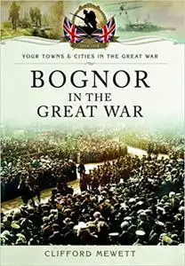 Bognor in the Great War