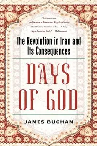 Days of God: The Revolution in Iran and Its Consequences
