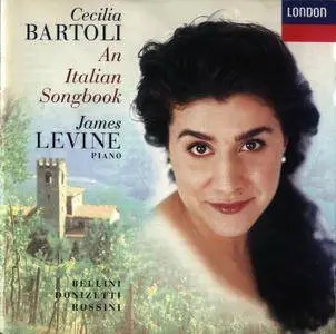 Cecilia Bartoli, James Levine - An Italian Songbook: Rossini, Bellini, Donizetti (1997)