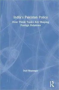 India's Pakistan Policy: How Think Tanks Are Shaping Foreign Relations