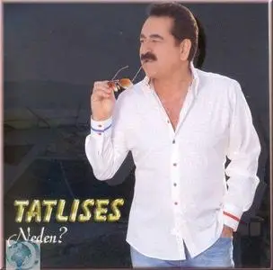 Ibrahim Tatlıses - Neden