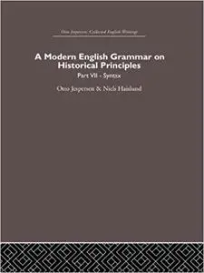 A Modern English Grammar on Historical Principles: Volume 7. Syntax