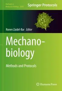 Mechanobiology: Methods and Protocols (Methods in Molecular Biology)