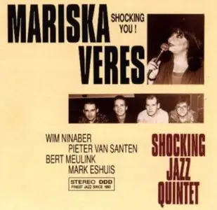 Mariska Veres & Shocking Jazz Quintet - Shocking You!(1993)