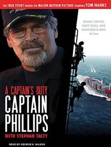 A Captain's Duty: Somali Pirates, Navy SEALs, and Dangerous Days at Sea [Audiobook]