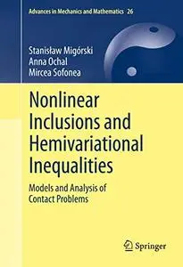 Nonlinear Inclusions and Hemivariational Inequalities: Models and Analysis of Contact Problems (Repost)