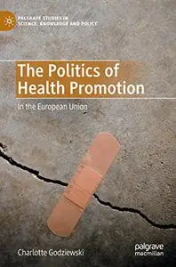 The Politics of Health Promotion: In the European Union