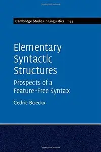 Elementary Syntactic Structures: Prospects of a Feature-Free Syntax (repost)