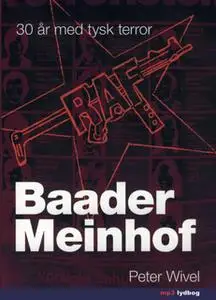 «Baader Meinhof - 30 år med tysk terror» by Peter Wivel