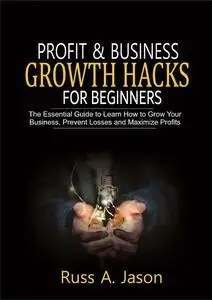 Profit and Business Growth Hacks for Beginners