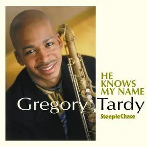 Gregory Tardy - He Knows My Name (2007)