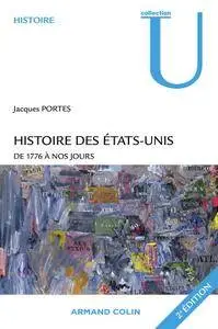 Jacques Portes, "Histoire des États-Unis : De 1776 à nos jours"