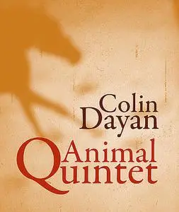 «Animal Quintet» by Colin Dayan