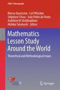 Mathematics Lesson Study Around the World: Theoretical and Methodological Issues (Repost)