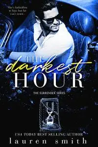 «The Darkest Hour: The Surrender Series – Book 4» by Lauren Smith