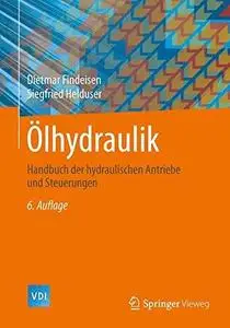 Ölhydraulik: Handbuch der hydraulischen Antriebe und Steuerungen (Repost)