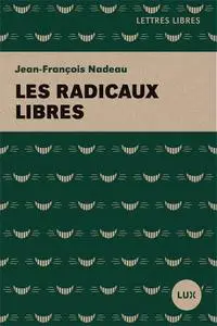Jean-François Nadeau, "Les radicaux libres"