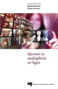 Maude Bonenfant, "Identité et multiplicité en ligne"