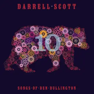 Darrell Scott - 10 Songs Of Ben Bullington (2015)