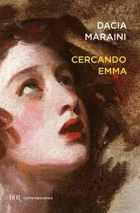 Dacia Maraini - Cercando Emma