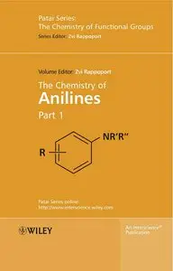 The Chemistry of Anilines (PATAI'S Chemistry of Functional Groups) by Zvi Rappoport