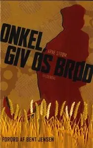 «Onkel, giv os brød» by Arne Strøm