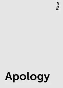 «Apology» by Plato